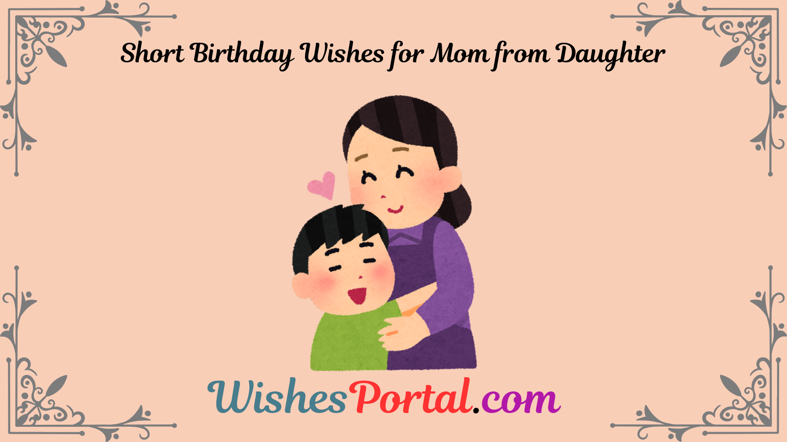 You are currently viewing Short Birthday Wishes for Mom from Daughter