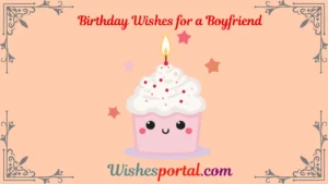 Read more about the article 200+ Top Birthday Wishes for a Boyfriend