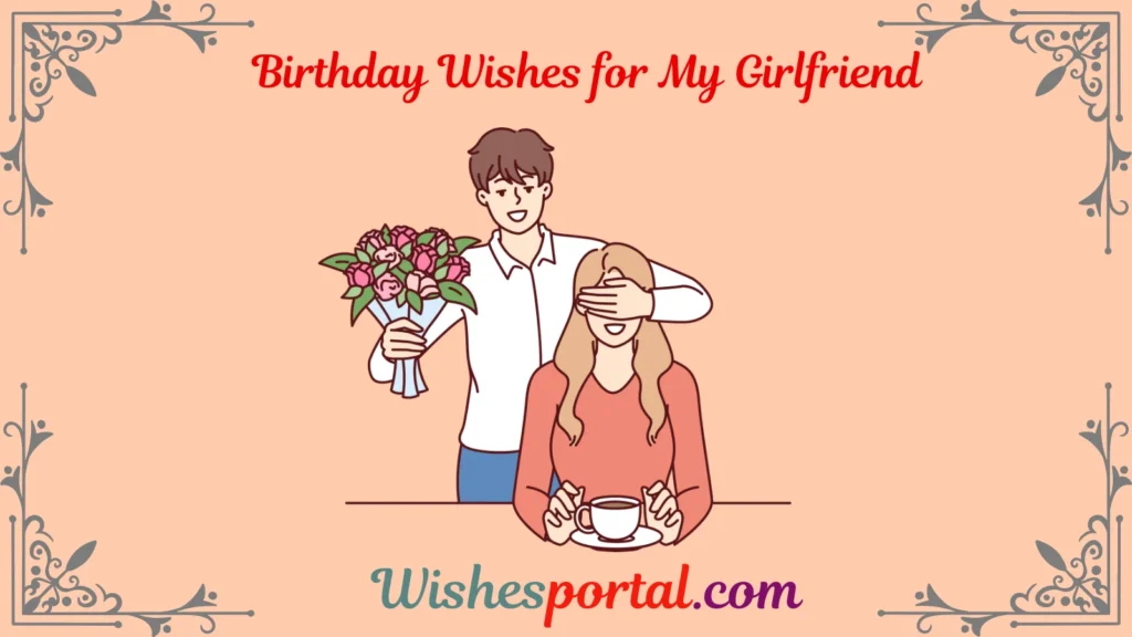 400+ Romantic Birthday Wishes for My Girlfriend