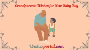 Read more about the article 300+ Top Grandparents Wishes for New Baby Boy