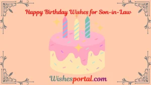 Read more about the article 400+ Best Happy Birthday Wishes for Son-in-Law