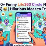 🚀 300+ Funny Life360 Circle Names (2026) 😂 | Hilarious Ideas to Try Now